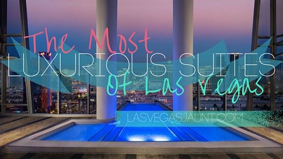 The 13 Most Luxurious Suites Of Las Vegas Lasvegasjaunt Com
