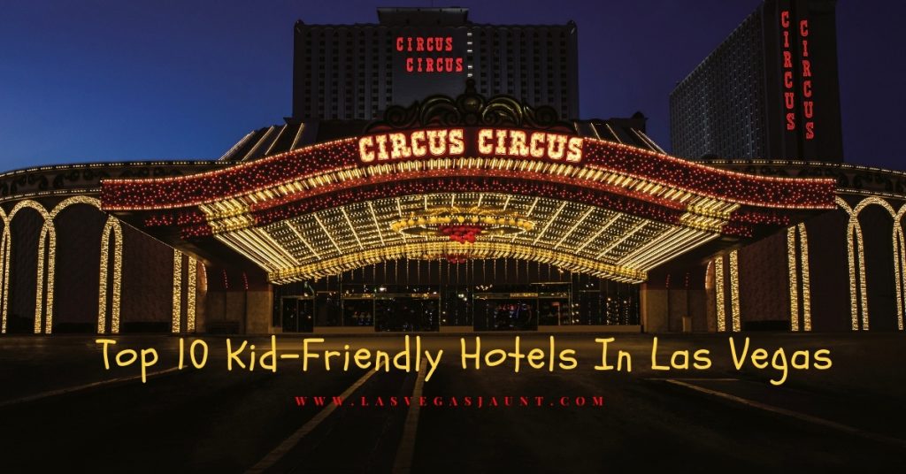 Top 10 Kid-Friendly Hotels in Las Vegas | www ...