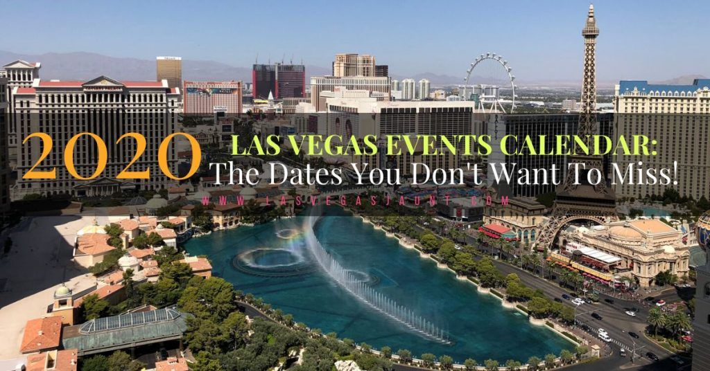 2020-s-las-vegas-events-calendar-dates-you-don-t-want-to-miss