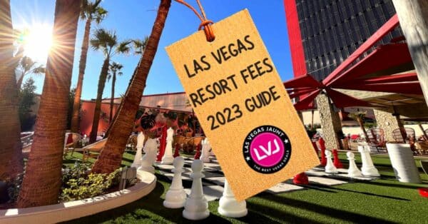 Las Vegas Hotel Resort Fees 2023 Guide