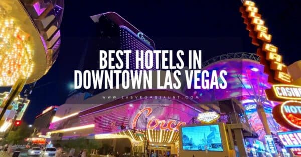 Best Hotels In Downtown Las Vegas