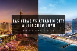 Las Vegas vs Atlantic City A City Show Down